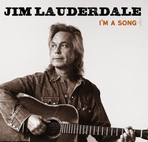 Jim Lauderdale - I'm A Song (2014)