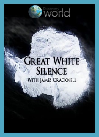 Великое белое безмолвие с Джеймсом Крекнеллом / The Great White Silence (2014) IPTVRip
