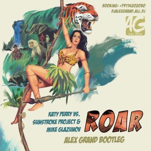 Katy Perry vs. Sunstroke Project & Mike Glazunov - Roar (Alex Grand Bootleg) [2014]