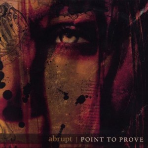 Abrupt - Point to prove (2008)