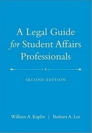A Legal Guide for Student Affairs Professionals: (Updated and Adapted from The Law of Higher Education, 4th Edition)