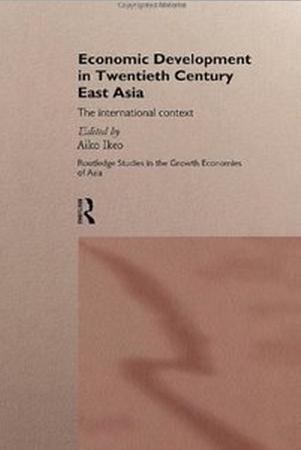 Economic Development in Twentieth-Century East Asia: The International Context