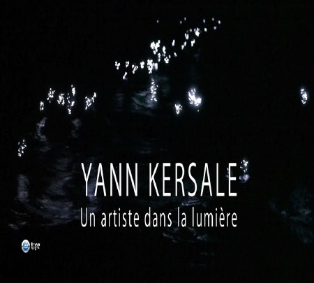  .    / Yann Kersale. Un artste dans la lumiere (2010-2012) HDTVRip (720p)