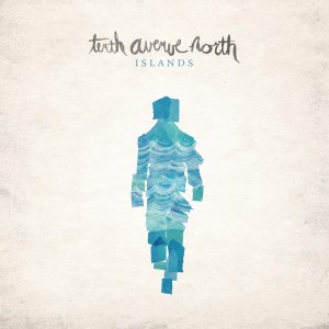 Tenth Avenue North - Islands (EP) (2014)