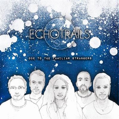 Echo Trails - Ode to The Familiar Strangers (2014)