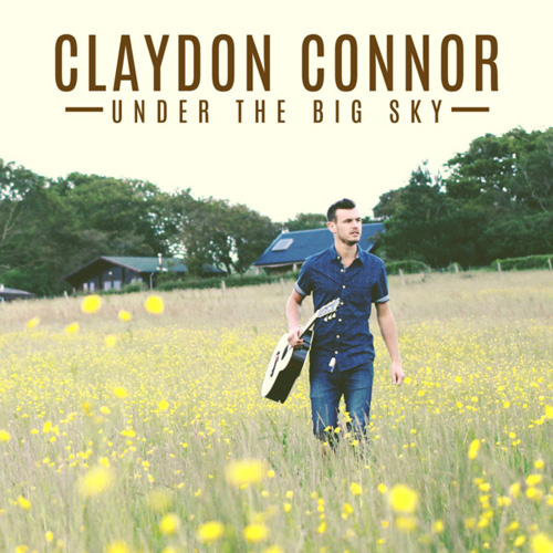 Claydon Connor - Under the Big Sky (2014)