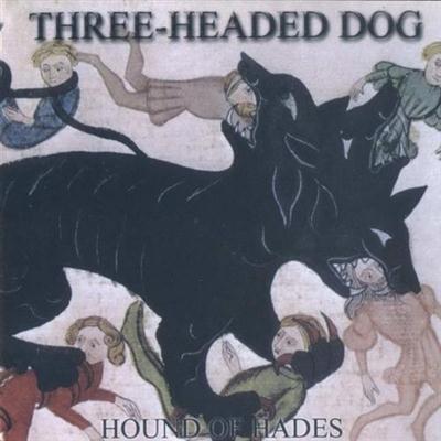 Three-Headed Dog - Hound Of Hades (2006)