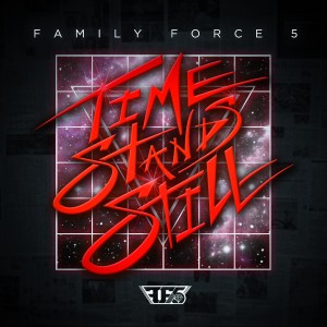 Family Force 5 - Time Stands Still (2014)