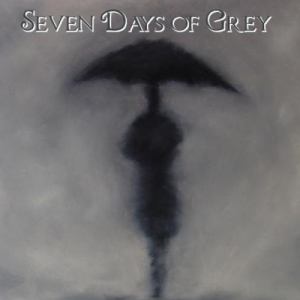 Seven Days Of Grey - Seven Days Of Grey (2010)