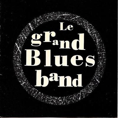 Le Grand Blues Band - Le Grand Blues Band (1992-2008)