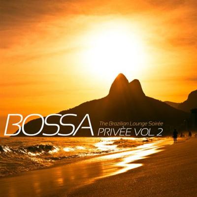 VA - Bossa Privee Vol. 2 The Brazilian Lounge Soiree (2014)