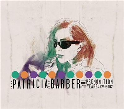 Patricia Barber - The Premonition Years (1994-2002)