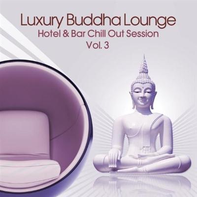 VA - Luxury Buddha Lounge Vol. 3 (Hotel & Bar Chill Out Session)(2014)