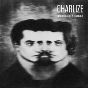 Charlize - Of Memories & Maniacs [EP] (2014)