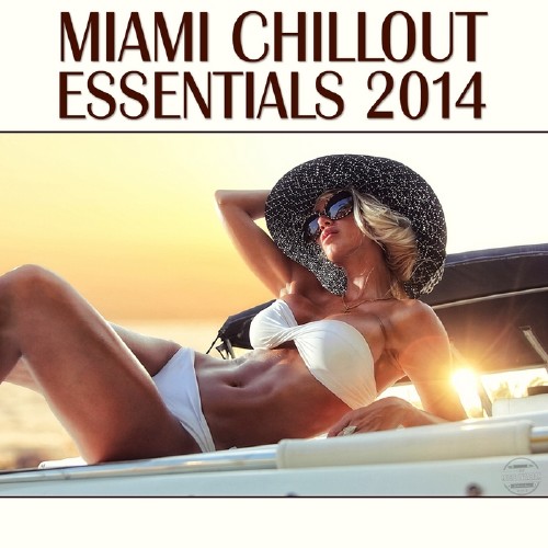 Miami Chillout Essentials 2014 (2014) FLAC
