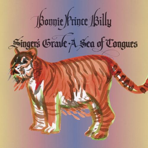 Bonnie 'Prince' Billy - Singers Grave A Sea Of Tongues (2014)
