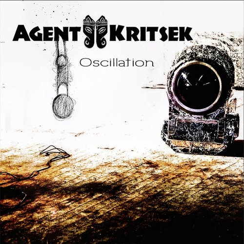 Agent Kritsek - Oscillate (2014)