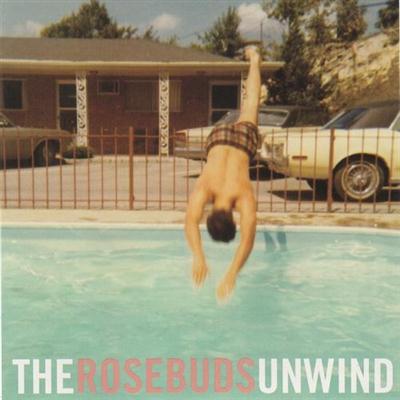 The Rosebuds - The Rosebuds Unwind (2005)