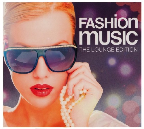 Fashion Music. The Lounge Edition (2013) FLAC