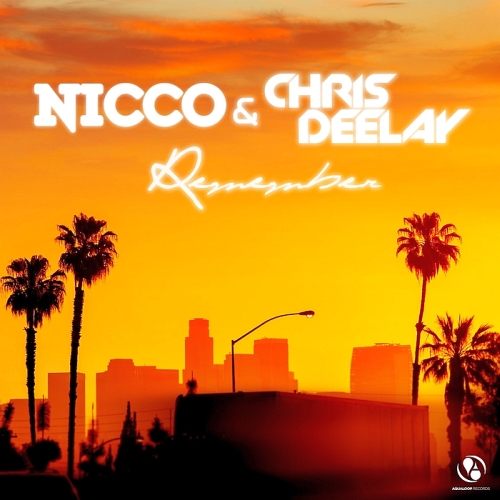 Nicco & Chris Deelay - Remember (2014)