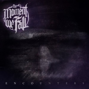 The Moment We Fall - Encounters (EP) (2014)