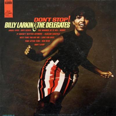 Billy Larkin And The Delegates - Don't Stop! (1968)