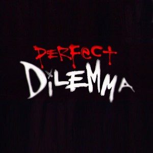Perfect Dilemma - Perfect Dilemma (2013)