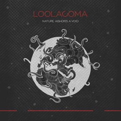 Loolacoma - Nature Abhors a Void (2014)
