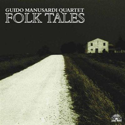 Guido Manusardi Quartet - Folk Tales (2007)