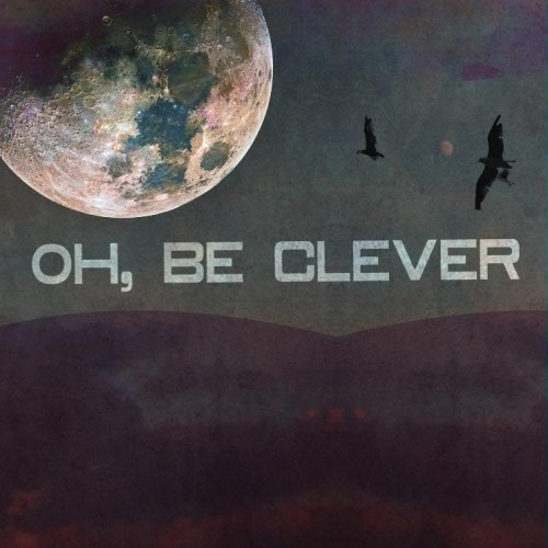 Oh, Be Clever - Oh, Be Clever [EP] (2009)