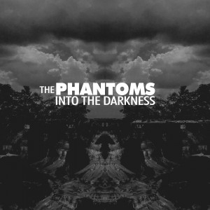 The Phantoms - Into the Darkness [Single] (2014)