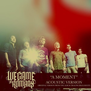 We Came As Romans - A Moment (Acoustc Version) [Single] (2014)