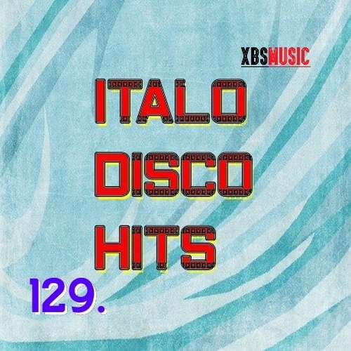 Italo Disco Hits Vol. 129 (2014) F36b6f0b5a9d482f43f3e85a19d367b7
