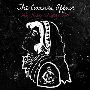 The Ciazarn Affair - Hey Rube! (Chapter Two) [Single] (2014)