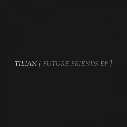 Tilian - Future Friends (EP) (2014)