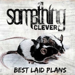 Something Clever - Best Laid Plans (Single) (2014)