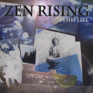 Zen Rising - ...This Life (2009)