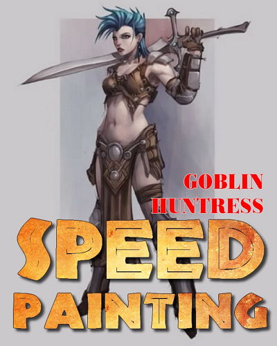     - Goblin Huntress (Speed Painting)