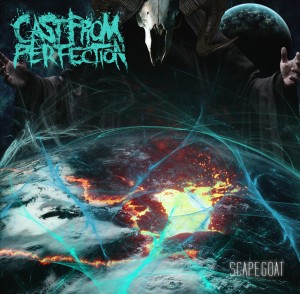 Cast From Perfection - Scapegoat [EP] (2014)