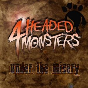 4 Headed Monsters - Under the Misery (2015)