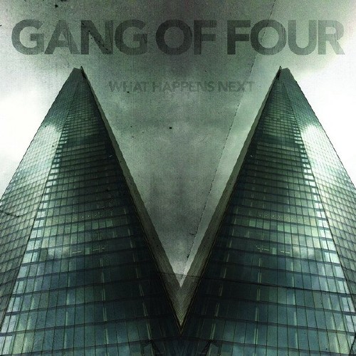 Gang of Four - What Happens Next (2015)