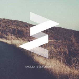 Sacred - Fully Crucified (Single) (2015)