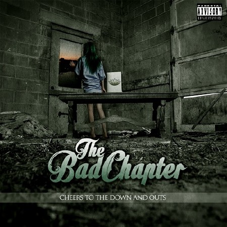 The Bad Chapter - Cheers To The Down And Outs (2015)