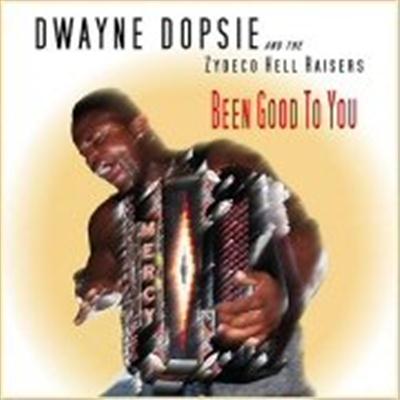 Dwayne Dopsie & The Zydeco Hellraisers - Been Good To You (2012)
