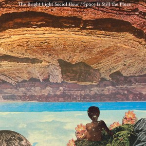 The Bright Light Social Hour - Space Is Still The Place (2015)