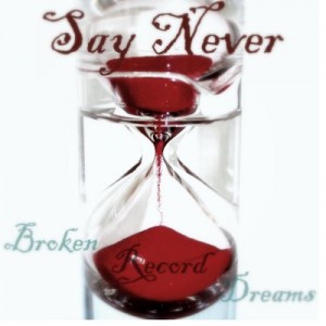 Say Never - Broken Record Dreams (2009)