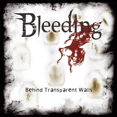 Bleeding - Behind Transparent Walls (2015)