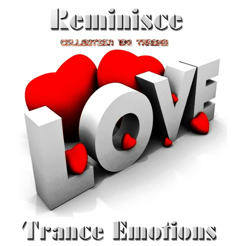 Reminisce Love Trance Emotions: Collection 100 Tracks (2015)