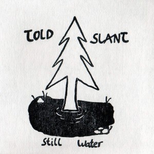 Told Slant - Still Water (2012)