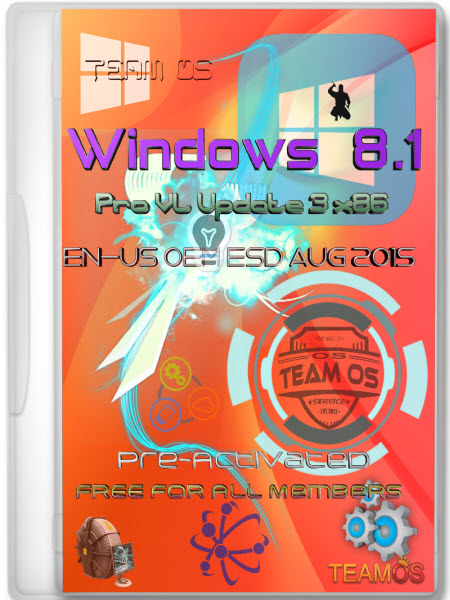 Windows 8.1 Pro Vl Update 3 (x86) En-US V.2 OEM ESD August 2015-TEAM OS